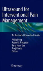 Ultrasound for Interventional Pain Management - Philip Peng, Roderick Finlayson, Sang Hoon Lee, Anuj Bhatia (ISBN: 9783030183707)
