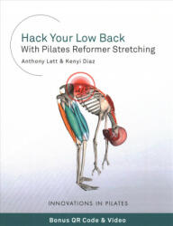 Hack Your Low Back With Pilates Reformer Stretching - Kenyi Diaz, Anthony Lett (2017)