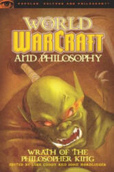 World of Warcraft and Philosophy - Luke Cuddy (ISBN: 9780812696738)