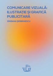 Comunicare vizuală: ilustrație și grafică publicitară (ISBN: 9786061612420)