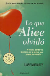 Lo que Alice olvidó - Liane Moriarty (ISBN: 9788490626658)