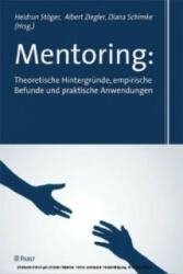Mentoring: Theoretische Hintergründe, empirische Befunde und praktische Anwendungen - Heidrun Stöger, Albert Ziegler, Diana Schimke (ISBN: 9783899675436)
