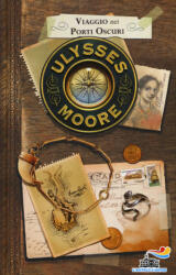 Viaggio nei porti oscuri - Ulysses Moore, I. Bruno (ISBN: 9788856651034)