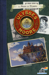 La nave del tempo - Ulysses Moore, I. Bruno (ISBN: 9788856651027)