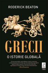 Grecii. O istorie globala - Roderick Beaton (ISBN: 9786064014665)