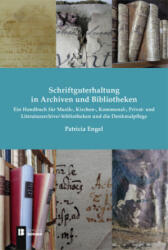 Schriftguterhaltung in Archiven und Bibliotheken - - Patricia Engel (ISBN: 9783850288507)
