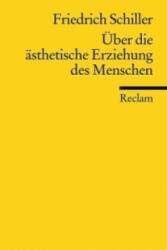 Über die ästhetische Erziehung des Menschen - Friedrich von Schiller (ISBN: 9783150180624)