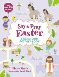 Say and Pray Bible Easter Sticker and Activity Book - Sarah Ward (ISBN: 9781400239238)