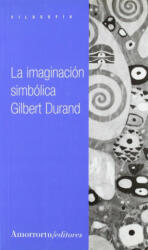 La imaginación simbólica - GILBERT DURAND (ISBN: 9789505183708)