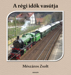 A régi idők vasútja (ISBN: 9783991314646)