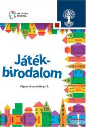 Játékbirodalom. Képes olvasókönyv az általános iskola 5. osztálya számára - OH-SNE-MIR05T (ISBN: 9786156335203)