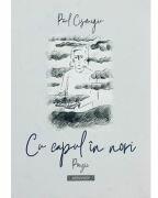 Cu capul in nori - Paul Cismigiu (ISBN: 9786061183623)
