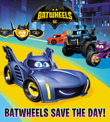 Batwheels Save the Day! (DC Batman: Batwheels) - Random House (ISBN: 9780593704417)