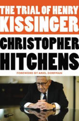 Trial of Henry Kissinger - Christopher Hitchens (ISBN: 9781455522972)