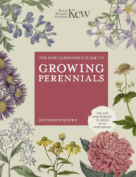 The Kew Gardener's Guide to Growing Perennials - Richard Wilford (ISBN: 9780711282438)