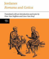 Jordanes: Romana and Getica - Peter Van Nuffelen, Lieve Van Hoof (ISBN: 9781802078213)