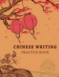 Chinese Writing Practice Book: Learning Chinese Language Writing Notebook X-Style Writing Skill Workbook Study Teach Education 120 Pages Size 8.5x11 - Michelia Creations (ISBN: 9781986658553)