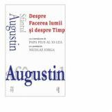 Despre Facerea lumii si despre timp - Sfantul Augustin (ISBN: 9786069604274)