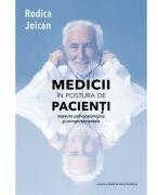 Medicii in postura de pacienti. Aspecte psihopatologice si comportamentale - Rodica Jeican (ISBN: 9786061721252)