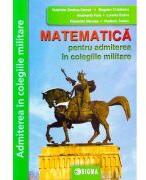 Matematica pentru admiterea in colegiile militare 2023 - Gabriela Streinu-Cercel (ISBN: 9786067275360)