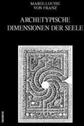 Archetypische Dimensionen der Seele - Marie-Louise von Franz (ISBN: 9783856306243)