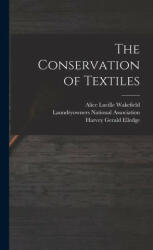 The Conservation of Textiles - Alice Lucille Wakefield, Laundryowners National Association (ISBN: 9781015593473)