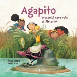 Agapito, broscoiul care voia să fie prinț (ISBN: 9789733414803)