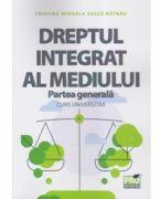 Dreptul integrat al mediului, Partea generala. Curs universitar - Cristina Mihaela Salca Rotaru (ISBN: 9786062616755)