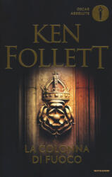 La colonna di fuoco - Ken Follett, A. Raffo, R. Scarabelli (ISBN: 9788804703242)