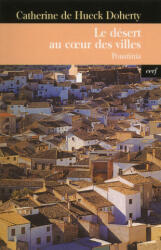 Le désert au coeur des villes - Catherine de Hueck Doherty (ISBN: 9782204086189)