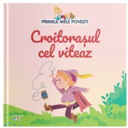 Volumul 32. Primele mele povesti. Croitorasul cel viteaz (ISBN: 9786060952237)