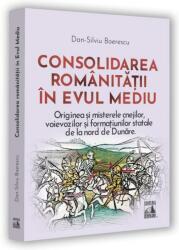 Consolidarea românitații în Evul Mediu (ISBN: 9786069602638)