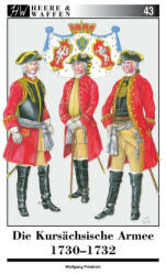 Die Kursächsische Armee 1730-1732 - Wolfgang Friedrich (ISBN: 9783963600531)