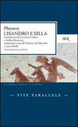 Vite parallele. Lisandro e Silla. Testo greco a fronte - Plutarco, L. Ghilli, F. M. Muccioli (ISBN: 9788817128964)