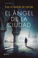 EL ANGEL DE LA CIUDAD | GARCIA SAENZ DE URTURI, EVA (2023)