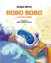 ROBO BOBO LA CULCARE - UNIVERS (ISBN: 9789733414414)