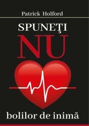 Spuneţi NU bolilor de inimă (ISBN: 9789737365262)