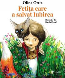 Fetita care a salvat Iubirea - Olina Ortiz (ISBN: 9789733415039)