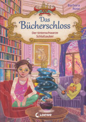 Das Bücherschloss (Band 5) - Der tintenschwarze Schlafzauber - Loewe Kinderbücher, Annabelle von Sperber (ISBN: 9783743214798)