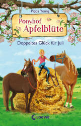 Ponyhof Apfelblüte (Band 21) - Doppeltes Glück für Juli - Loewe Kinderbücher, Saeta Hernando, Sandra Margineanu (ISBN: 9783743214637)