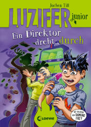 Luzifer junior (Band 13) - Ein Direktor dreht durch - Loewe Kinderbücher, Raimund Frey (ISBN: 9783743213876)