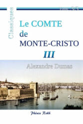 Le Comte de Monte-Cristo - III: Intégrale en trois volumes, 3/3 - Bernard Bollarse, Alexandre Dumas (ISBN: 9781545407769)