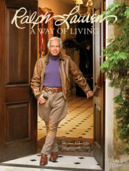 Ralph Lauren A Way of Living: Home, Design, Inspiration - Ralph Lauren (ISBN: 9780847872145)