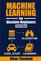 Machine Learning for Absolute Beginners - Oliver Theobald (ISBN: 9781913666521)