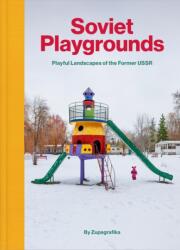 Soviet Playgrounds - Zupagrafika (ISBN: 9788396326829)