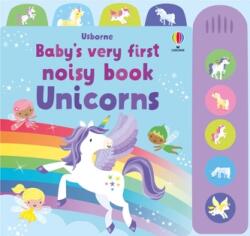 Fiona Watt (Author), Stella Baggott (Illustrator): Baby's Very First Noisy Book Unicorns (ISBN: 9781803707648)