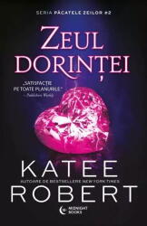 Zeul Dorintei, Katee Robert - Editura Bookzone (ISBN: 9786069557143)