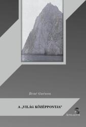A világ középpontja (ISBN: 9786156173737)