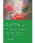 Eterizarea sangelui - Rudolf Steiner (ISBN: 9786067049244)