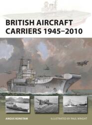 British Aircraft Carriers 1945-2010 (ISBN: 9781472856876)